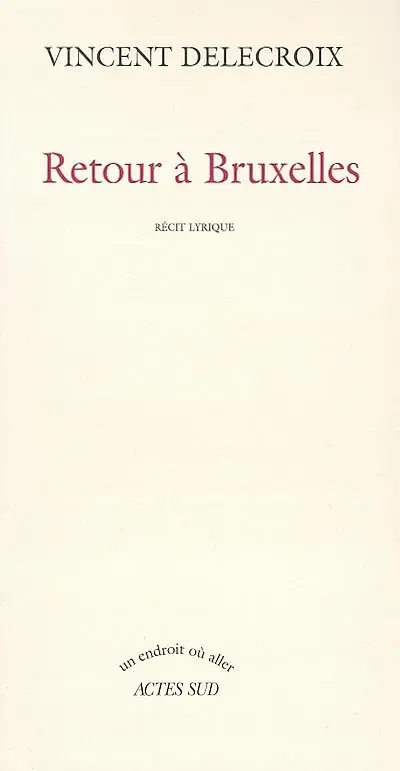 Retour à Bruxelles : récit lyrique