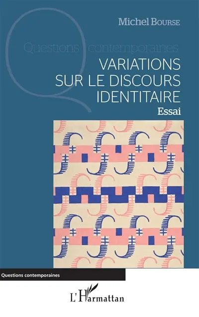 Variations sur le discours identitaire : essai