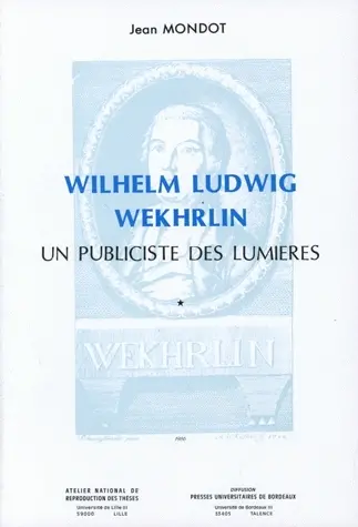 Wilhelm Ludwig Wekhrlin : un publiciste des Lumières