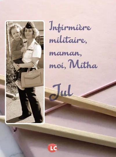 Infirmière militaire, maman, moi, Mitha