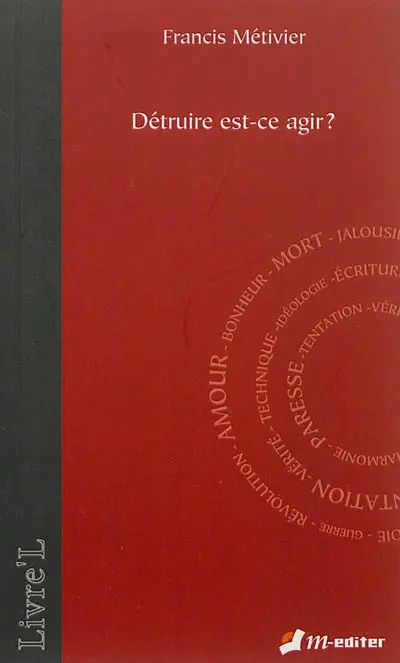 Détruire est-ce agir ?
