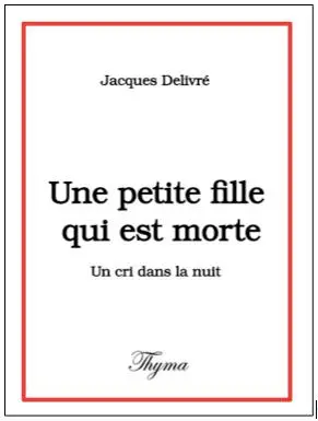 Une petite fille qui est morte : un cri dans la nuit