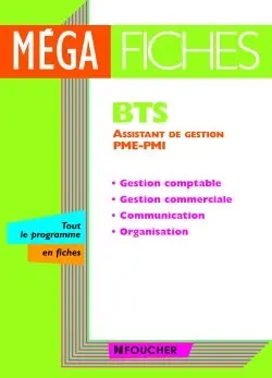 BTS assistant de gestion PME-PMI : gestion comptable, gestion commerciale, communication, organisation