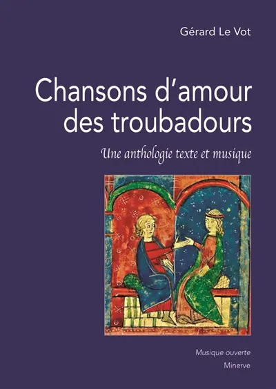 Chansons d'amour des troubadours : une anthologie texte et musique