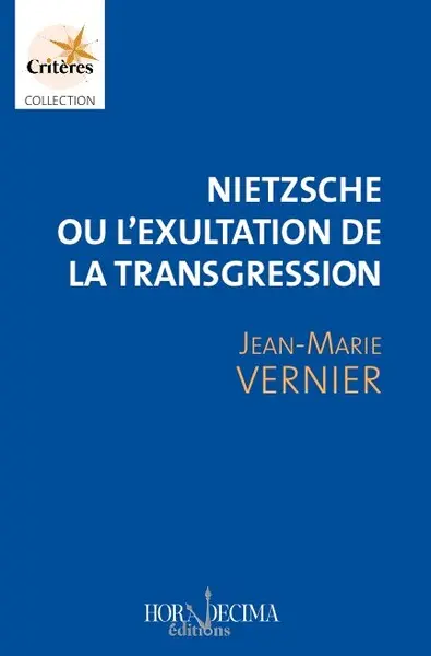 Nietzsche ou L'exultation de la transgression : principes et critique