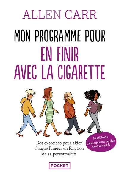 Mon programme pour en finir avec la cigarette : des exercices pour aider chaque fumeur à arrêter de fumer en fonction de sa personnalité