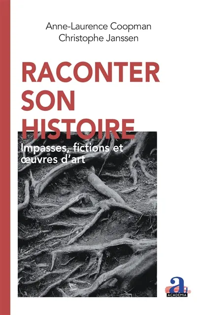 Raconter son histoire : impasses, fictions et oeuvres d'art