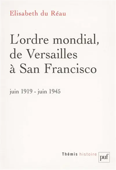 L'ordre mondial, de Versailles à San Francisco (juin 1919-juin 1945)