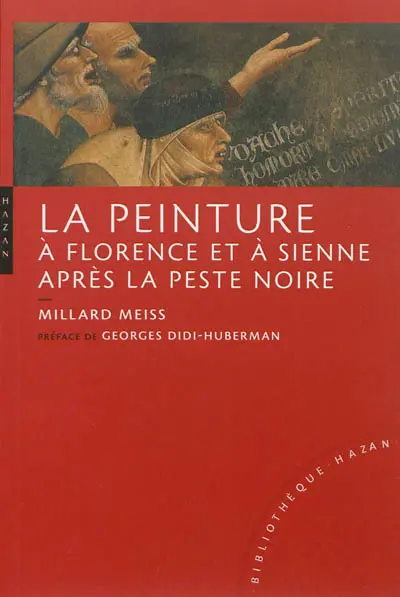 La peinture à Florence et à Sienne après la peste noire : les arts, la religion, la société au milieu du XIVe siècle
