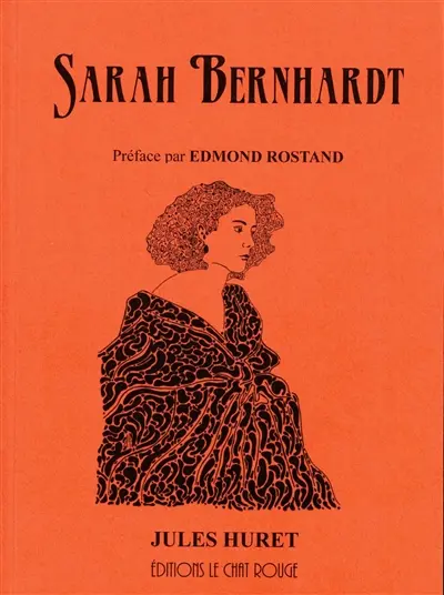 Sarah Bernhardt. Les fous de Sarah
