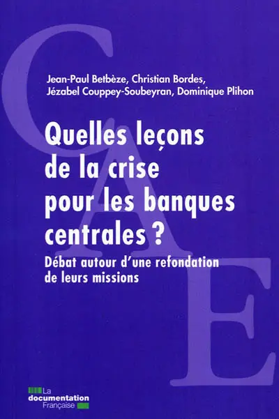 Quelles leçons de la crise pour les banques centrales ? : débat autour d'une refondation de leurs missions