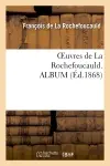 Oeuvres de La Rochefoucauld. ALBUM