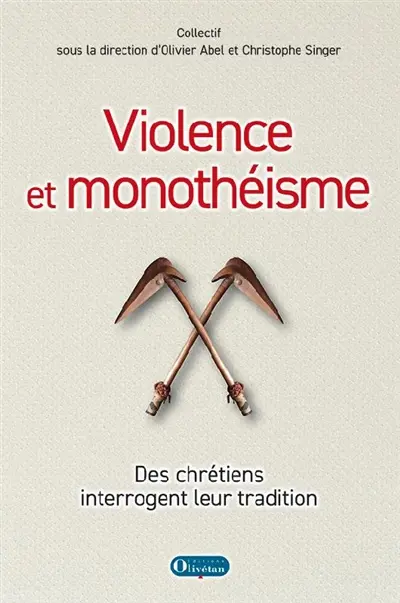 Violence et monothéisme : des chrétiens interrogent leur tradition