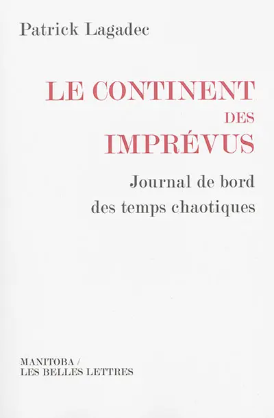 Le continent des imprévus : journal de bord des temps chaotiques