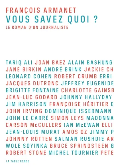 Vous savez quoi ? : le roman d'un journaliste