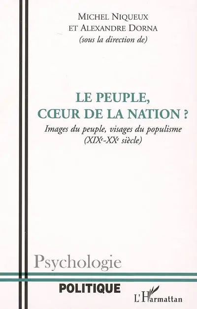 Le peuple, coeur de la nation ? : images du peuple, visages du populisme (XIXe-XXe siècle)