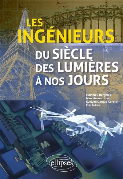 Les ingénieurs : du siècle des lumières à nos jours