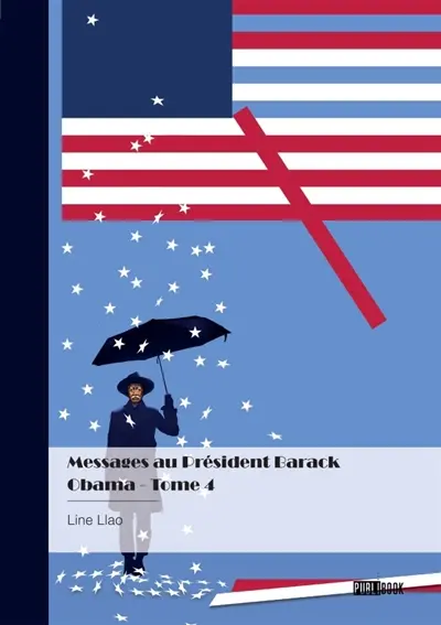 Messages au Président Barack Obama : Tome 4