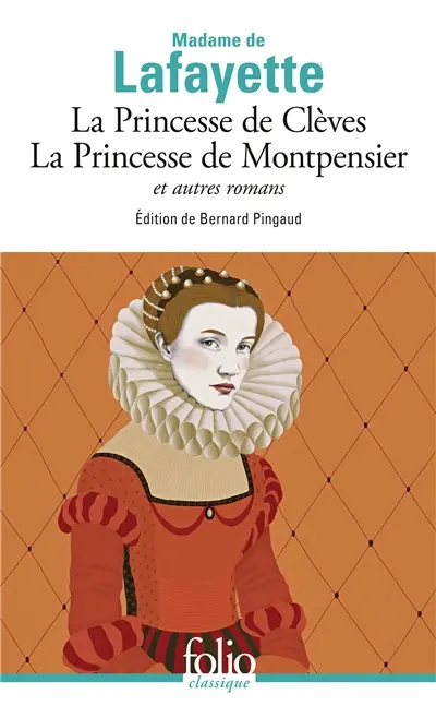 La princesse de Clèves. La princesse de Montpensier : et autre romans