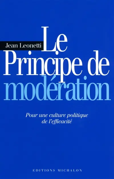 Le principe de modération : pour une culture politique de l'efficacité
