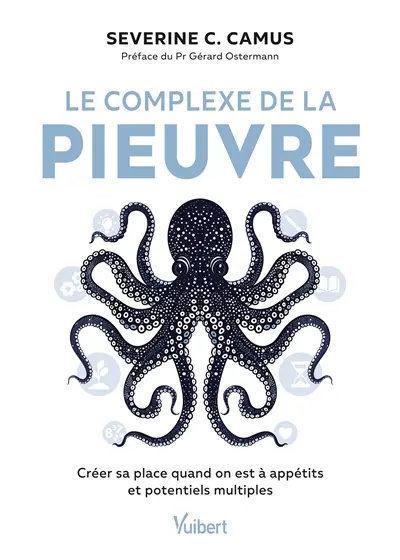 Le complexe de la pieuvre : créer sa place quand on est à appétits et potentiels multiples