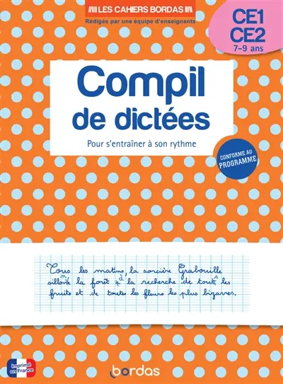 Compil de dictées CE1, CE2, 7-9 ans : pour s'entraîner à son rythme : conforme au programme