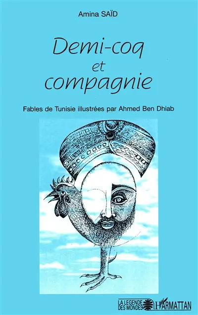Demi-coq et compagnie : fables de Tunisie