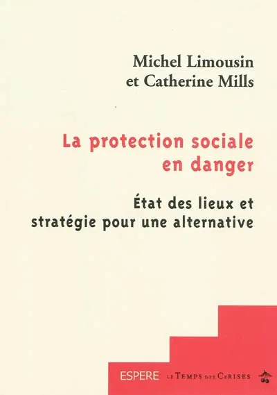 La protection sociale en danger : état des lieux et stratégie pour une alternative