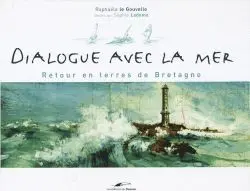 Dialogue avec la mer : retour en terres de Bretagne