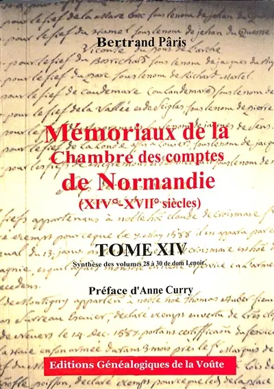 Mémoriaux de la Chambre des comptes de Normandie (XIVe-XVIIe siècles). Vol. 14. Synthèse des volumes 28 à 30 de dom Lenoir
