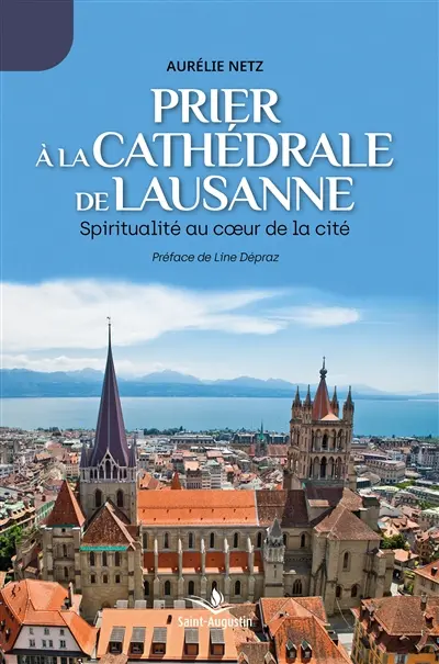 Prier à la cathédrale de Lausanne : Spiritualité au coeur de la Cité