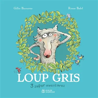 Loup gris : 3 super aventures