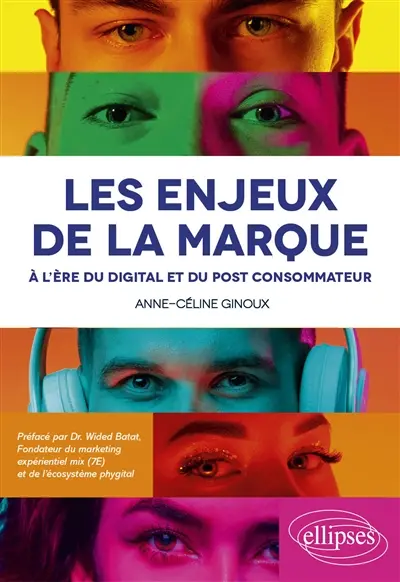 Les enjeux de la marque : à l'ère du digital et du post consommateur
