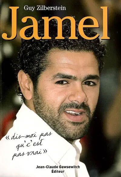 Jamel : dis-moi pas qu'c'est pas vrai : biographie