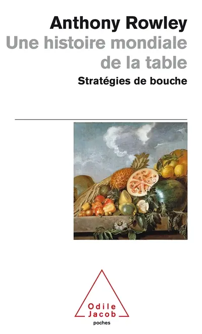 Une histoire mondiale de la table : stratégies de bouche