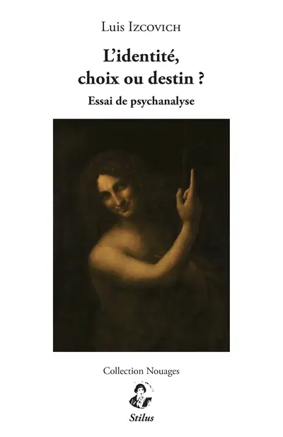 L'identité, choix ou destin ? : essai de psychanalyse