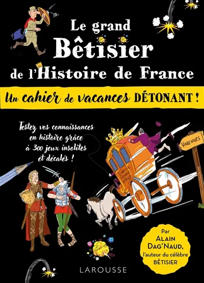 Le grand bêtisier de l'histoire de France : le cahier de vacances détonant !