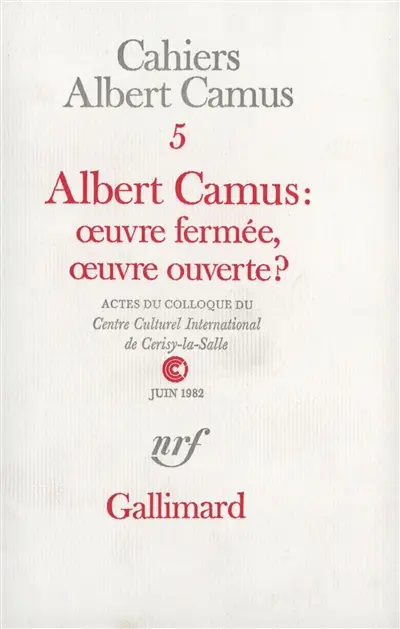 Albert Camus, œuvre fermée, œuvre ouverte ?