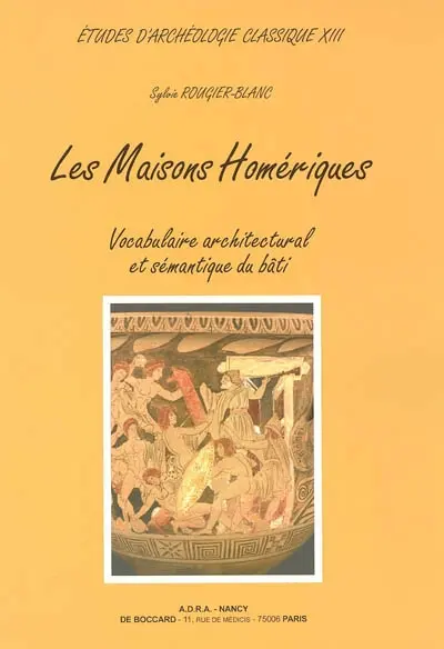 Les maisons homériques : vocabulaire architectural et sémantique du bâti