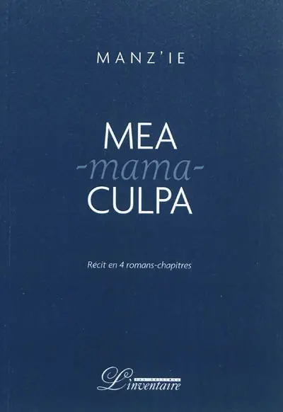 Mea-mama-culpa : récit en quatre romans-chapitres