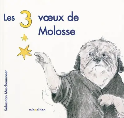 Les 3 voeux de Molosse