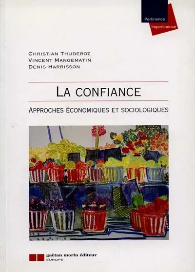 La théorie de la confiance : une approche économique et sociologique