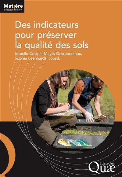 Des indicateurs pour préserver la qualité des sols : vers un référentiel d'indicateurs