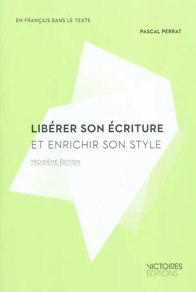 Libérer son écriture et enrichir son style