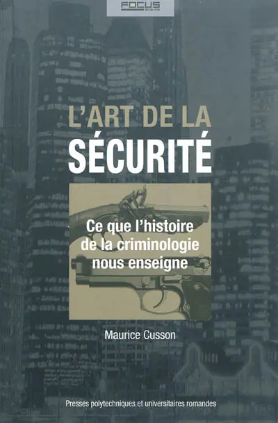L'art de la sécurité : ce que l'histoire de la criminologie nous enseigne