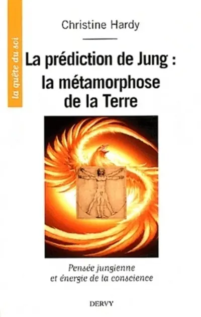 La prédiction de Jung : la métamorphose de la Terre : pensée jungienne et énergie de la conscience