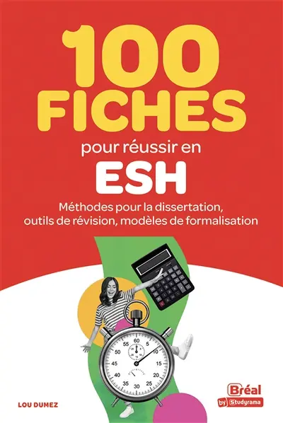 100 fiches pour réussir en ESH : méthodes pour la dissertation, outils de révision, modèles de formalisation
