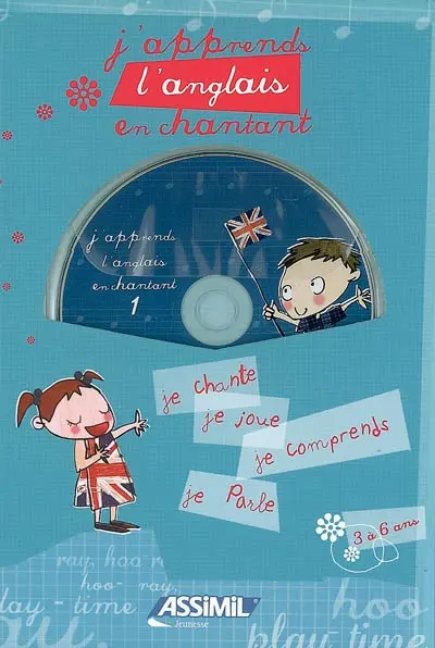 J'apprends l'anglais en chantant, 3 à 6 ans : je chante, je joue, je comprends, je parle
