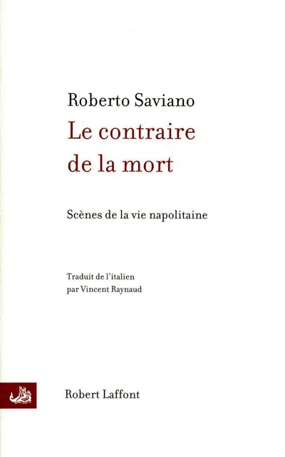 Le contraire de la mort. Scènes de la vie napolitaine