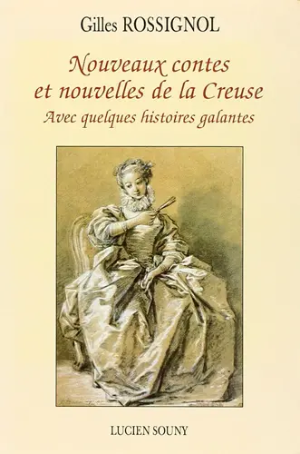 Nouveaux contes et nouvelles de la Creuse : avec quelques histoires galantes